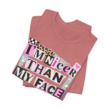 T-Shirt — "I’m Nicer Than My Face Looks" Playful Retro Graphic Tee