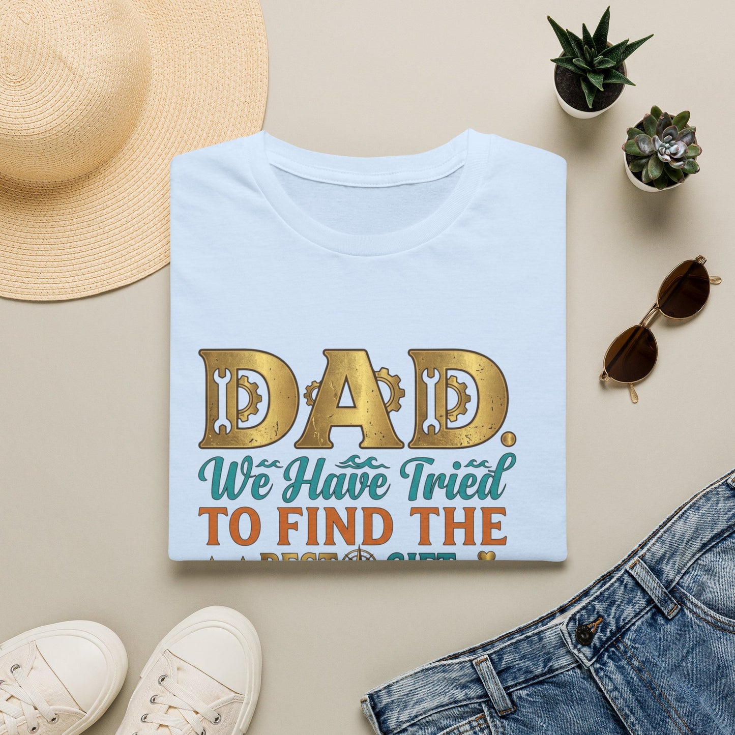 Dad We’ve Tried To Find The Best Gift For You T-Shirt