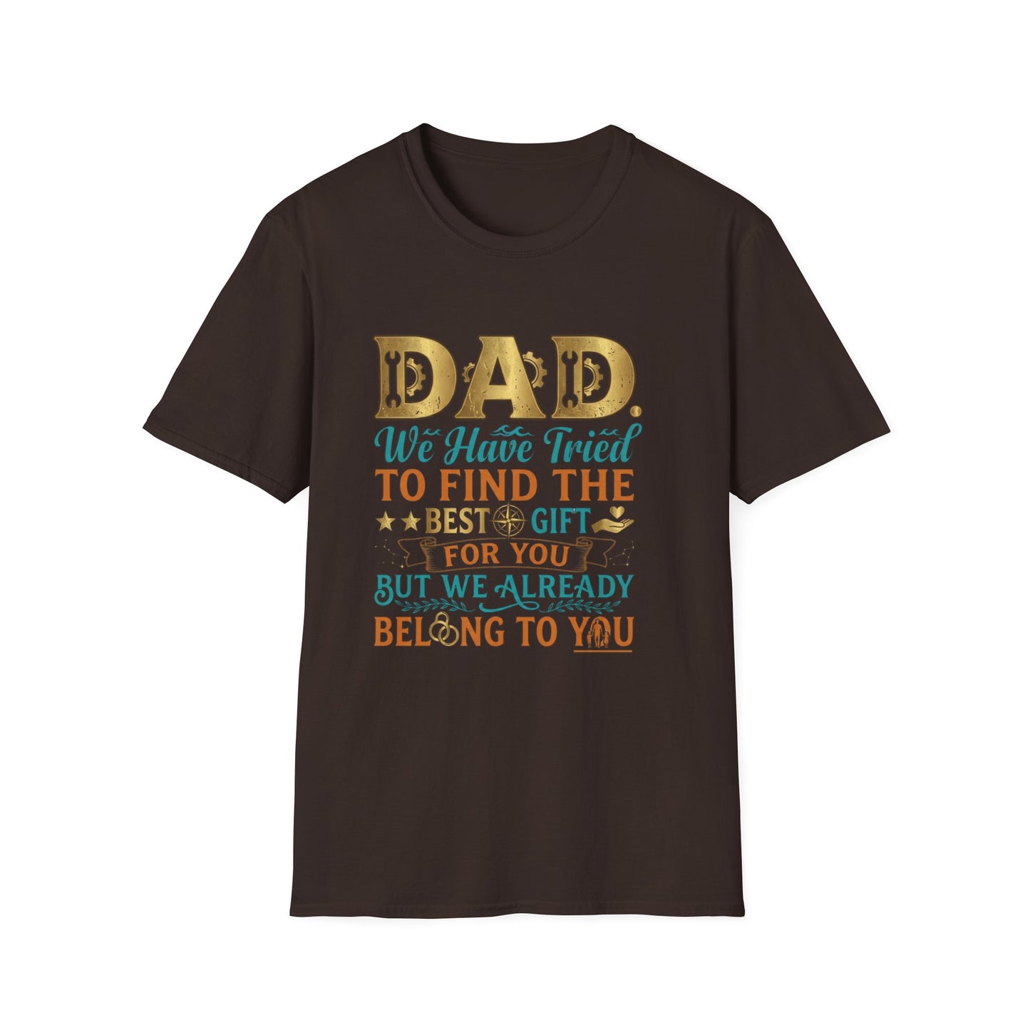 Dad We’ve Tried To Find The Best Gift For You T-Shirt