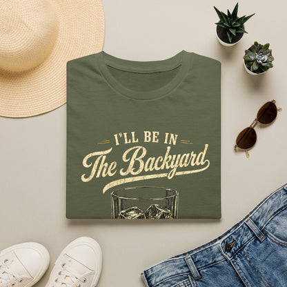 I'll Be In The Backyard T-Shirt — Whiskey Glass & Cigar Relaxed Tee