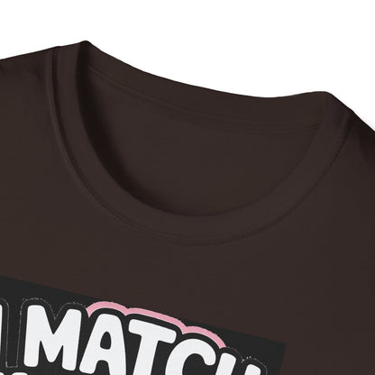 I Match Energy Pop Art Girl "How We Acting Today?" Tee