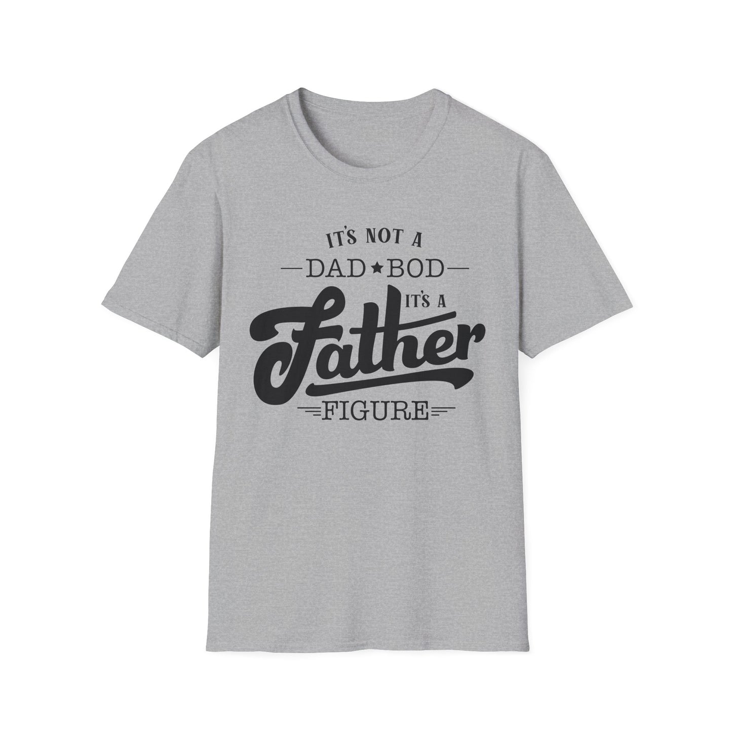 Father Figure T‑Shirt — "It’s Not a Dad Bod, It’s a Father Figure" Funny Father’s Day Tee