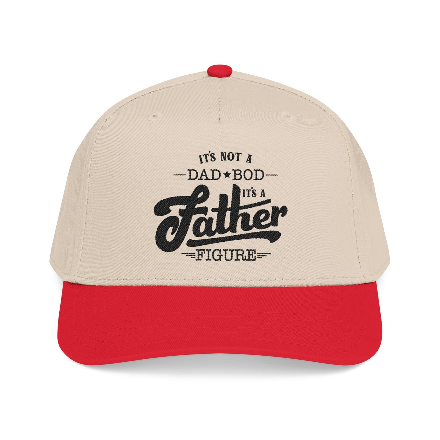 Its not a Dad Bod, its a Father Figure Hat- B