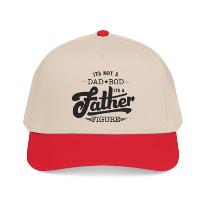 Its not a Dad Bod, its a Father Figure Hat- B