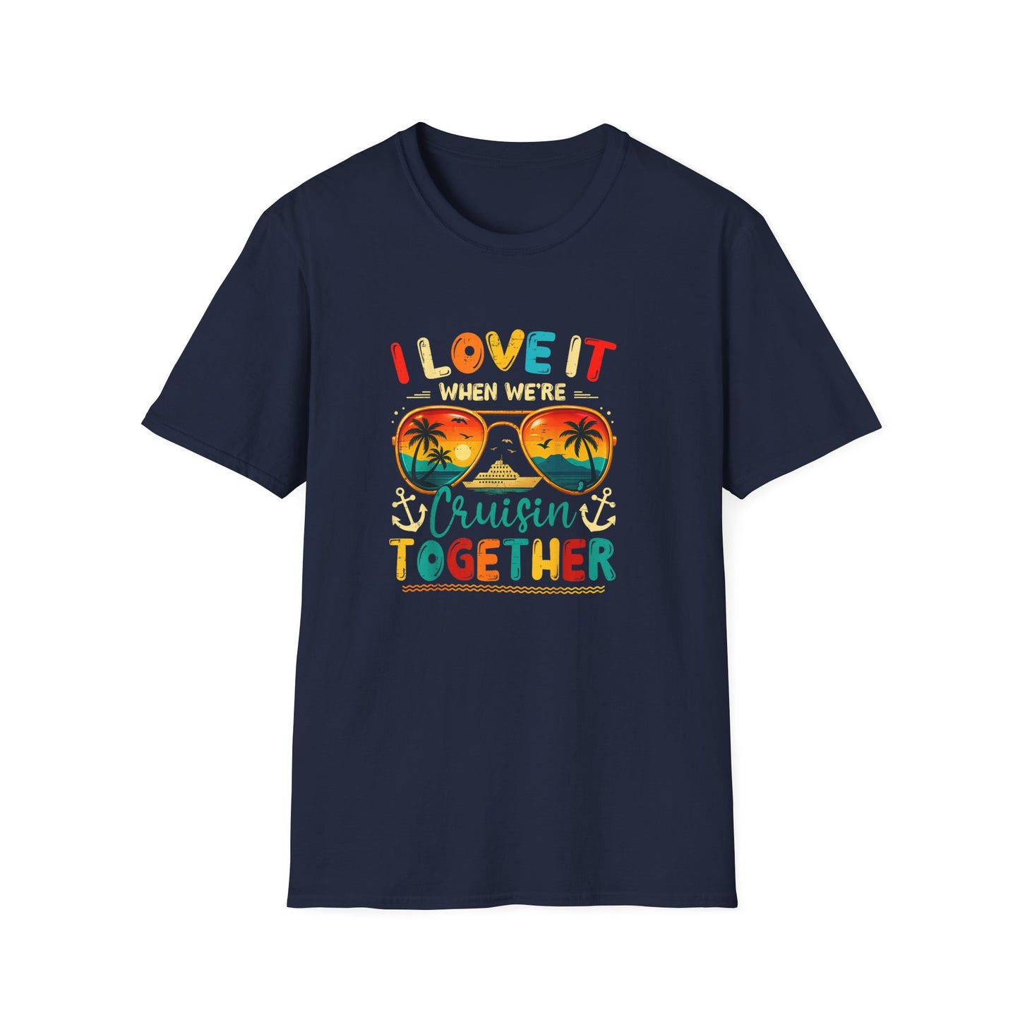 "I Love It When We’re Cruisin' Together"  2026 Sunglasses Tee