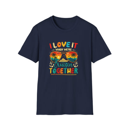 "I Love It When We’re Cruisin' Together"  2026 Sunglasses Tee