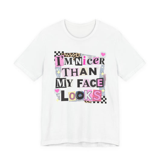 T-Shirt — "I’m Nicer Than My Face Looks" Playful Retro Graphic Tee