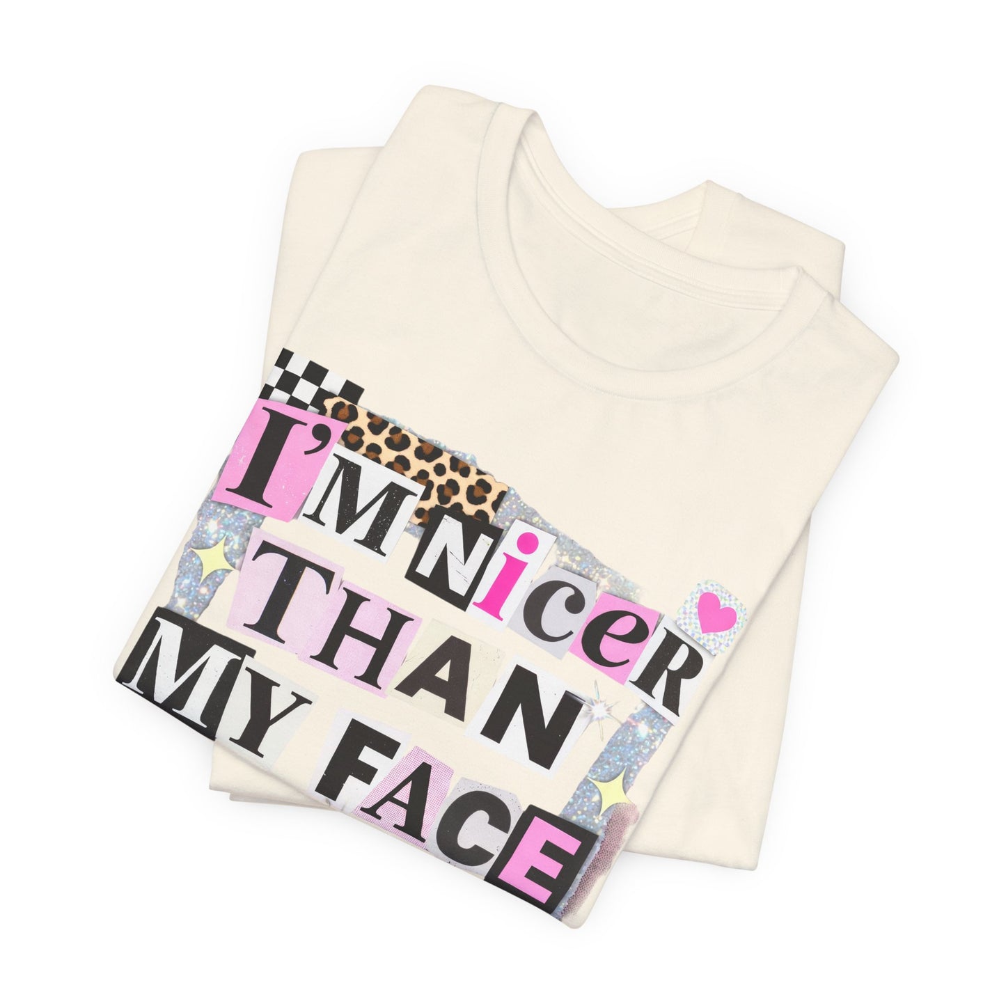 T-Shirt — "I’m Nicer Than My Face Looks" Playful Retro Graphic Tee