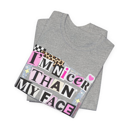 T-Shirt — "I’m Nicer Than My Face Looks" Playful Retro Graphic Tee