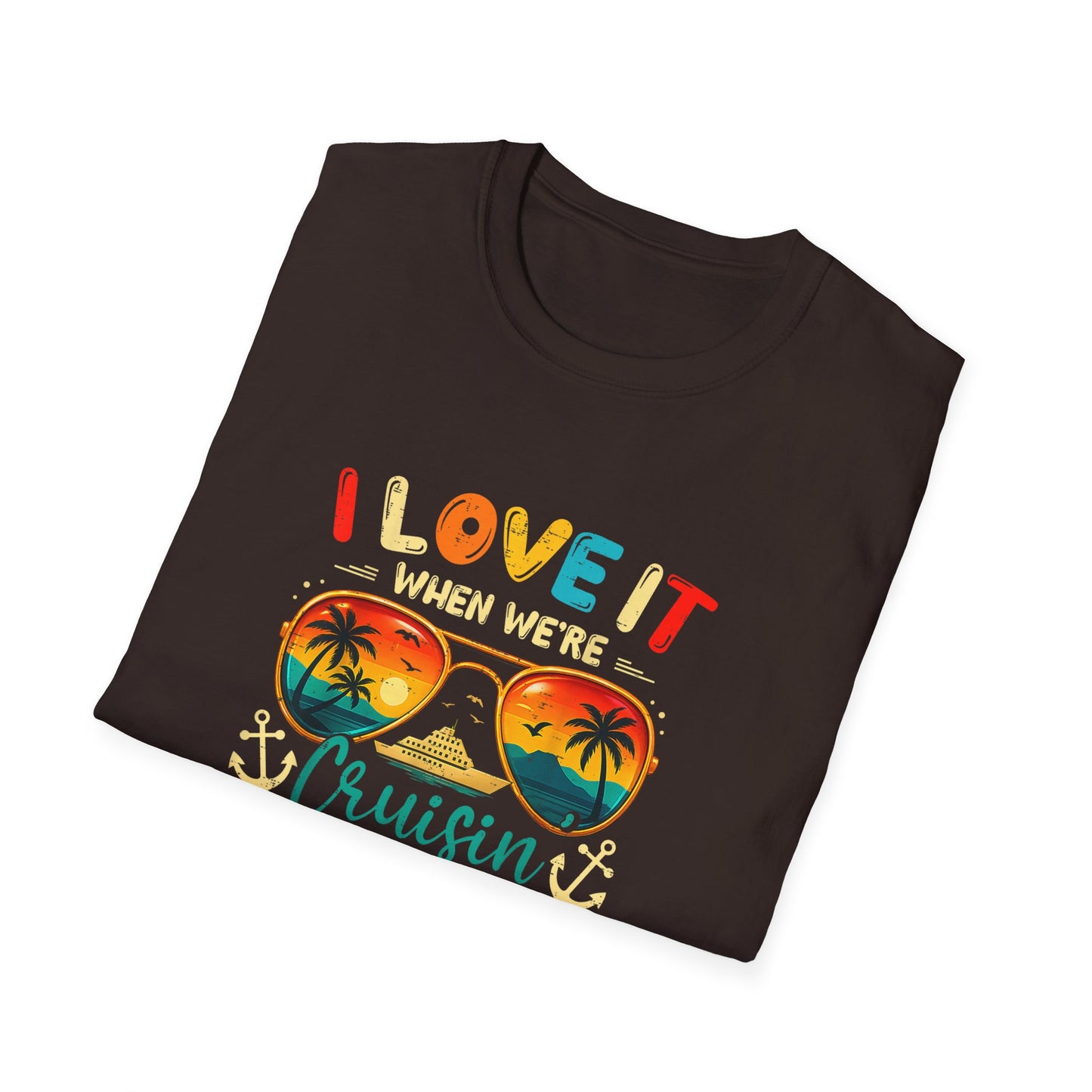 "I Love It When We’re Cruisin' Together"  2026 Sunglasses Tee
