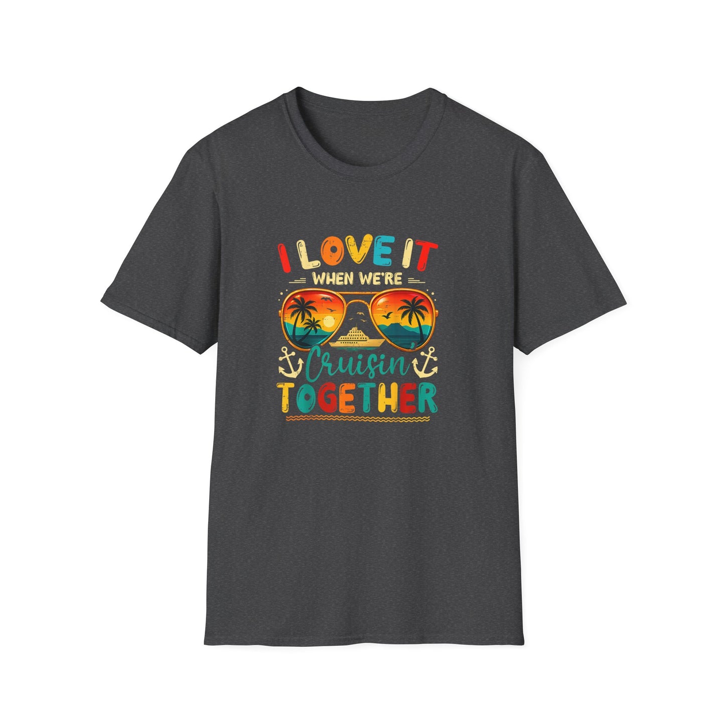 "I Love It When We’re Cruisin' Together"  2026 Sunglasses Tee