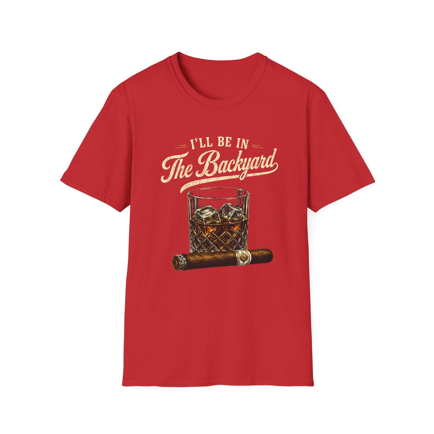 I'll Be In The Backyard T-Shirt — Whiskey Glass & Cigar Relaxed Tee
