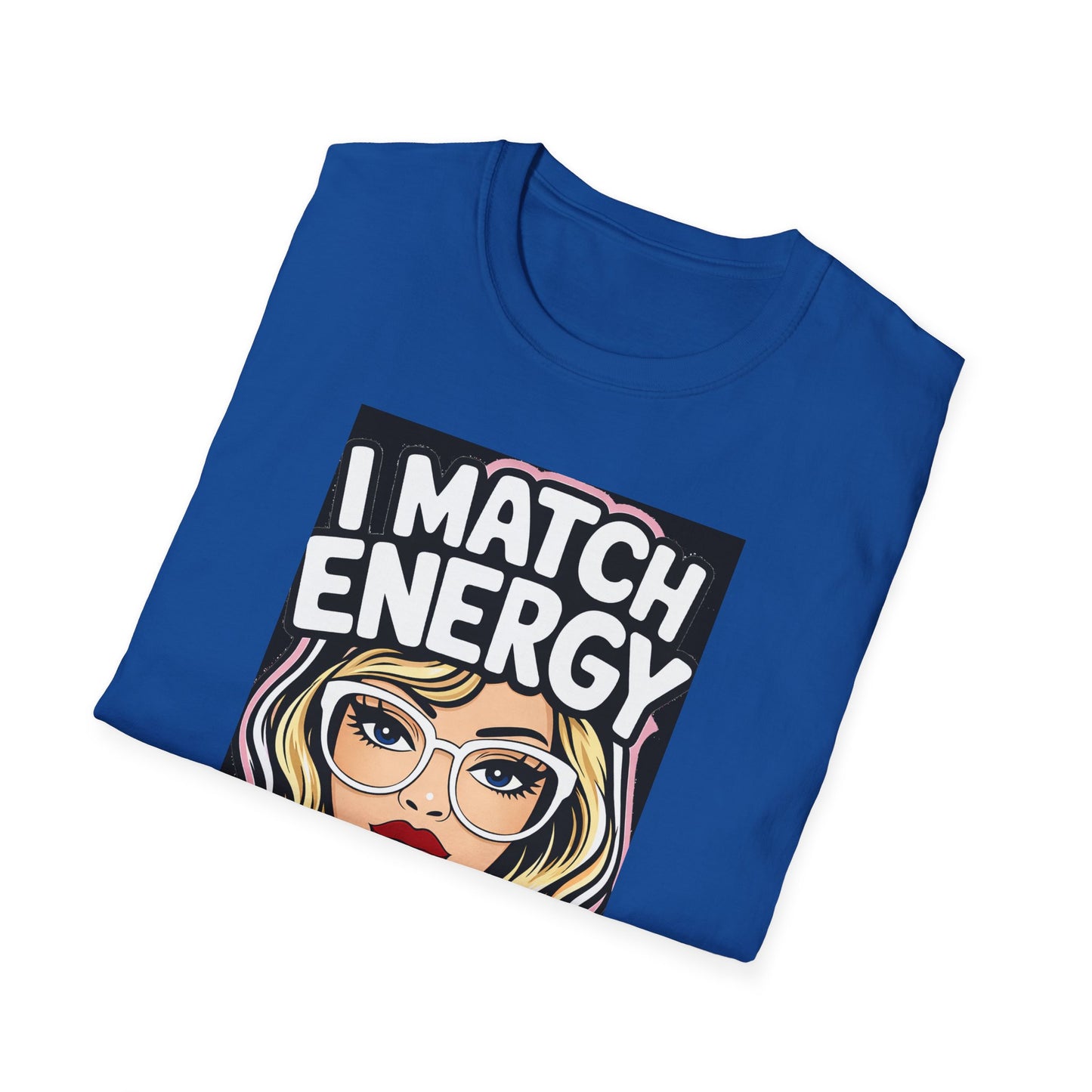 I Match Energy Pop Art Girl "How We Acting Today?" Tee
