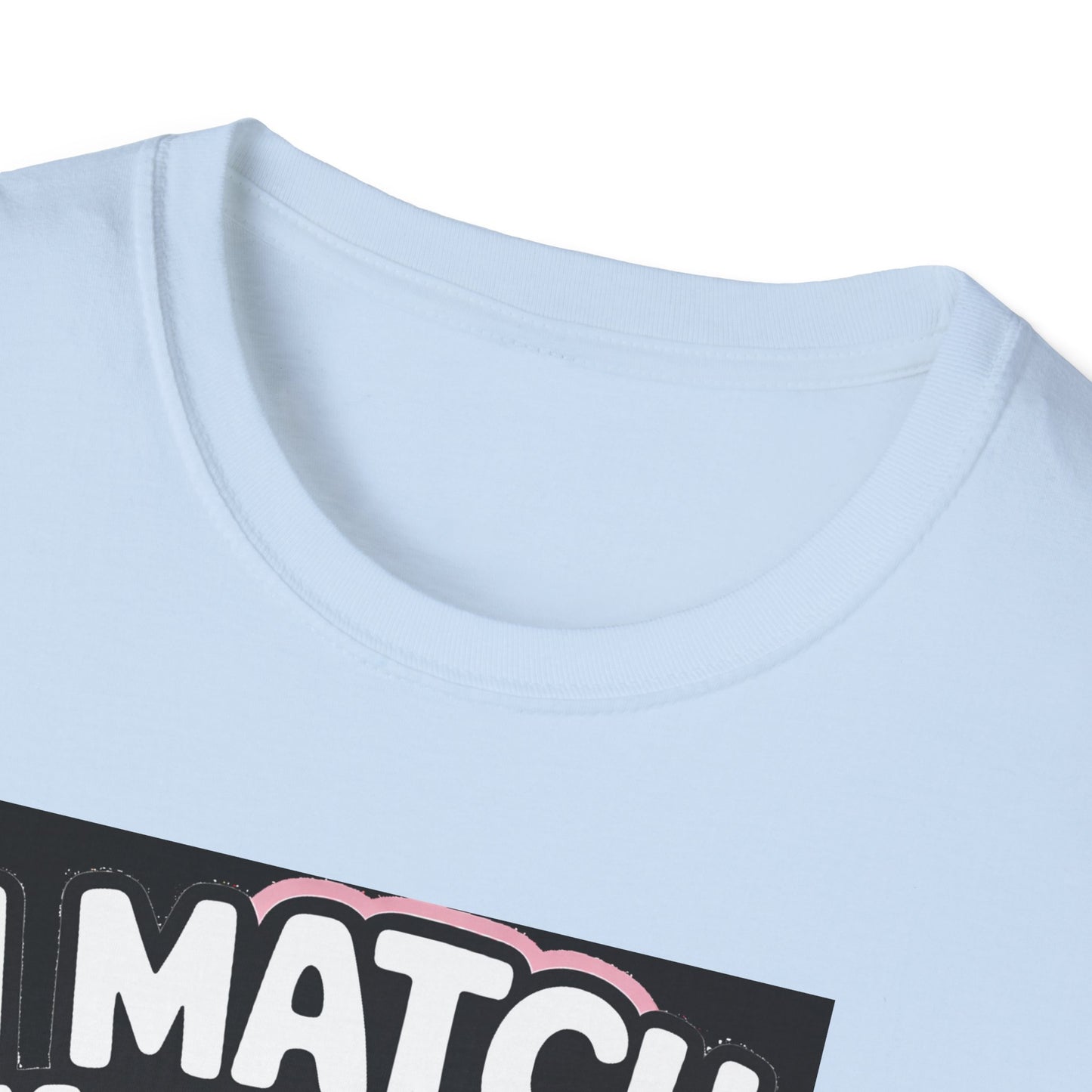 I Match Energy Pop Art Girl "How We Acting Today?" Tee