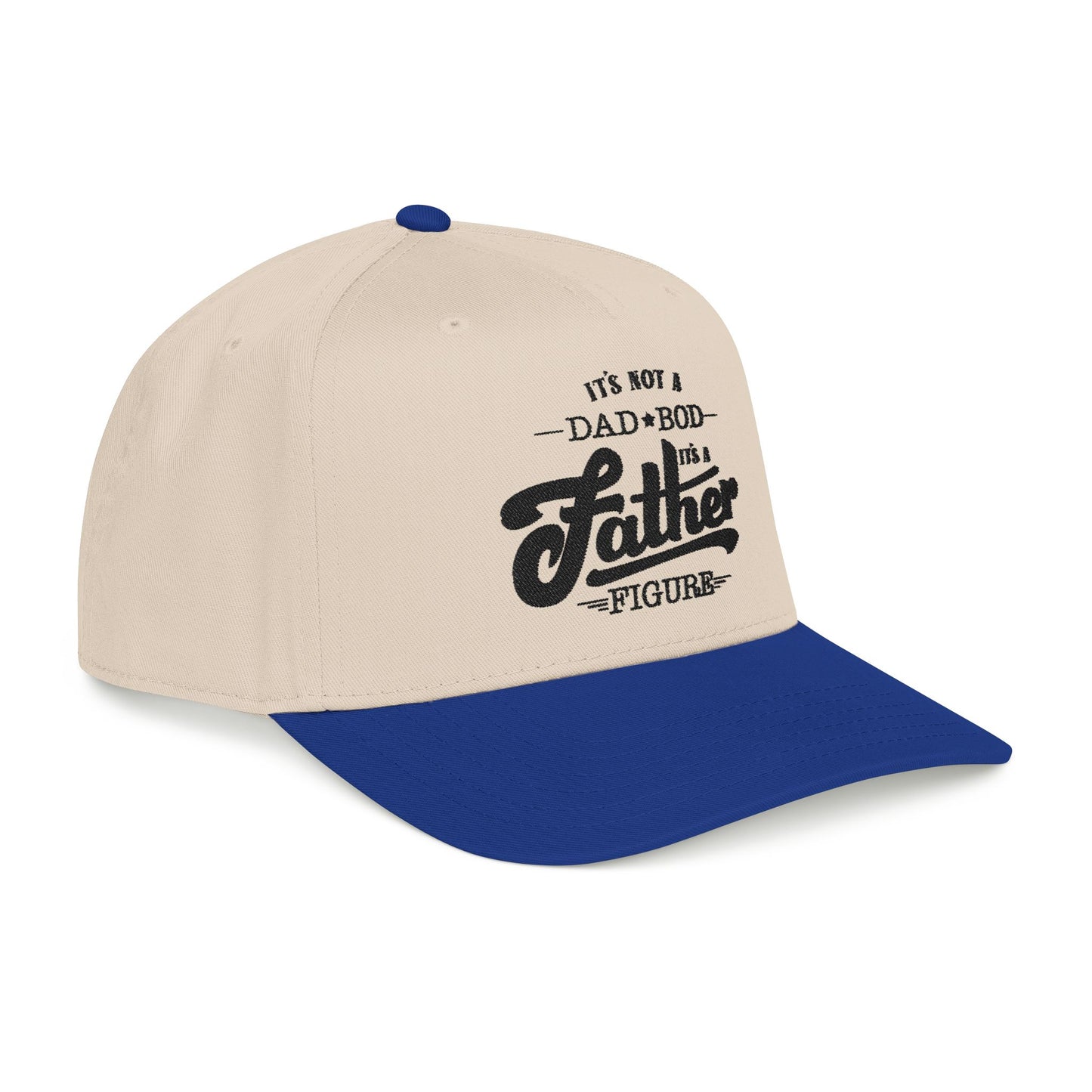 Its not a Dad Bod, its a Father Figure Hat- B