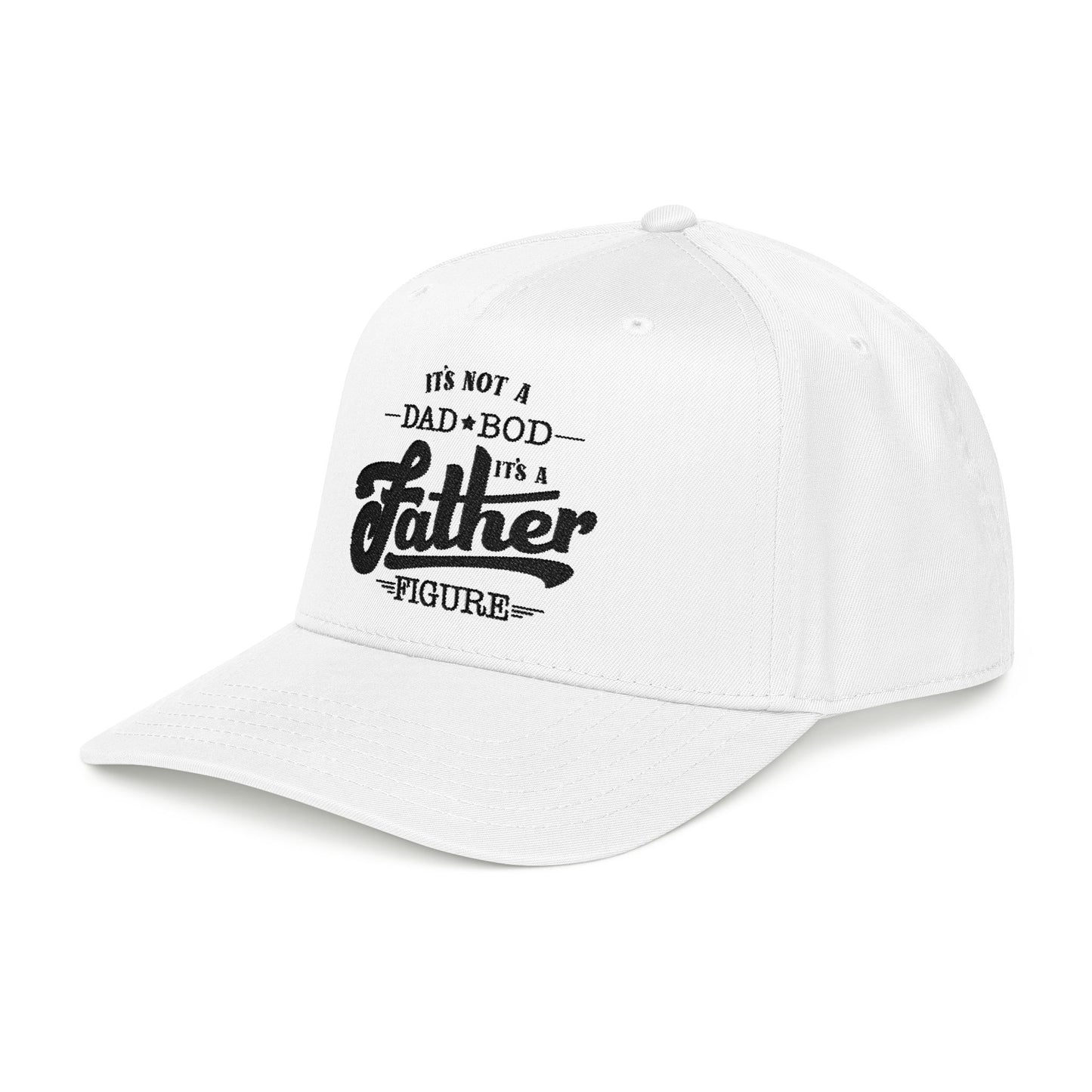 Its not a Dad Bod, its a Father Figure Hat- B