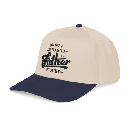 Its not a Dad Bod, its a Father Figure Hat- B