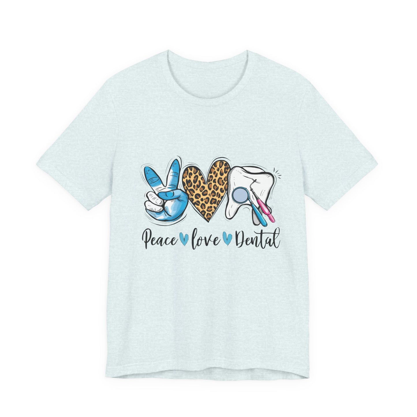 Peace  Love  Dental Graphic Tee
