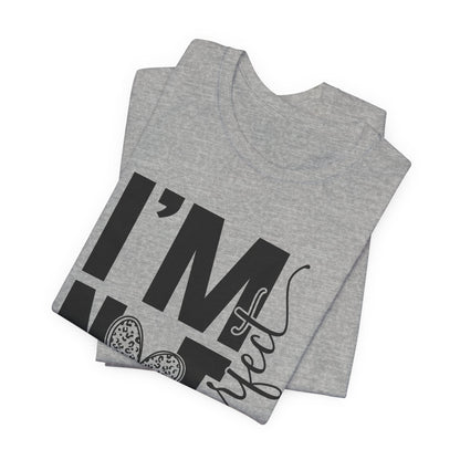 I'm Not Perfect Heart Graphic Tee