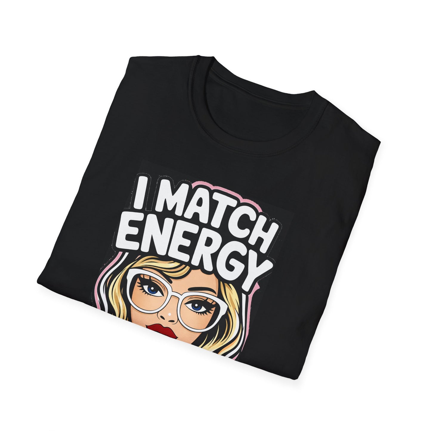 I Match Energy Pop Art Girl "How We Acting Today?" Tee