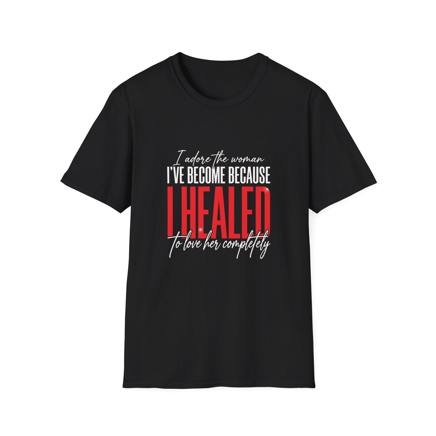 I Healed To Love Her Courage Inspirational Tee