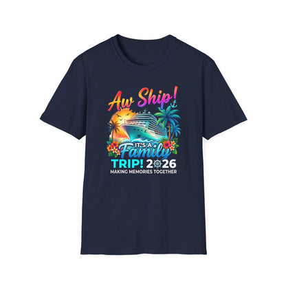 "Aw Ship It's a Family Trip" Cruise Family Trip 2026 Vacation Tee