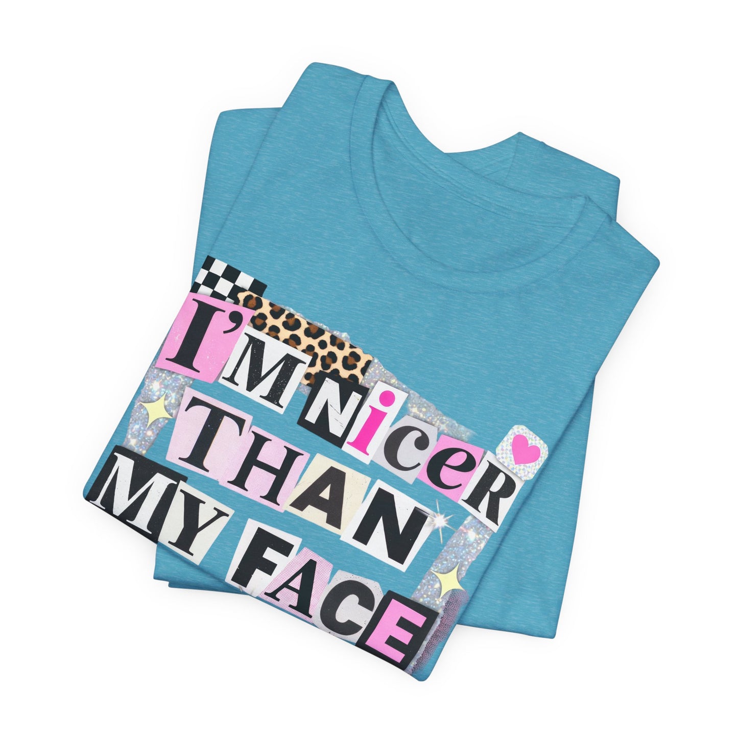 T-Shirt — "I’m Nicer Than My Face Looks" Playful Retro Graphic Tee