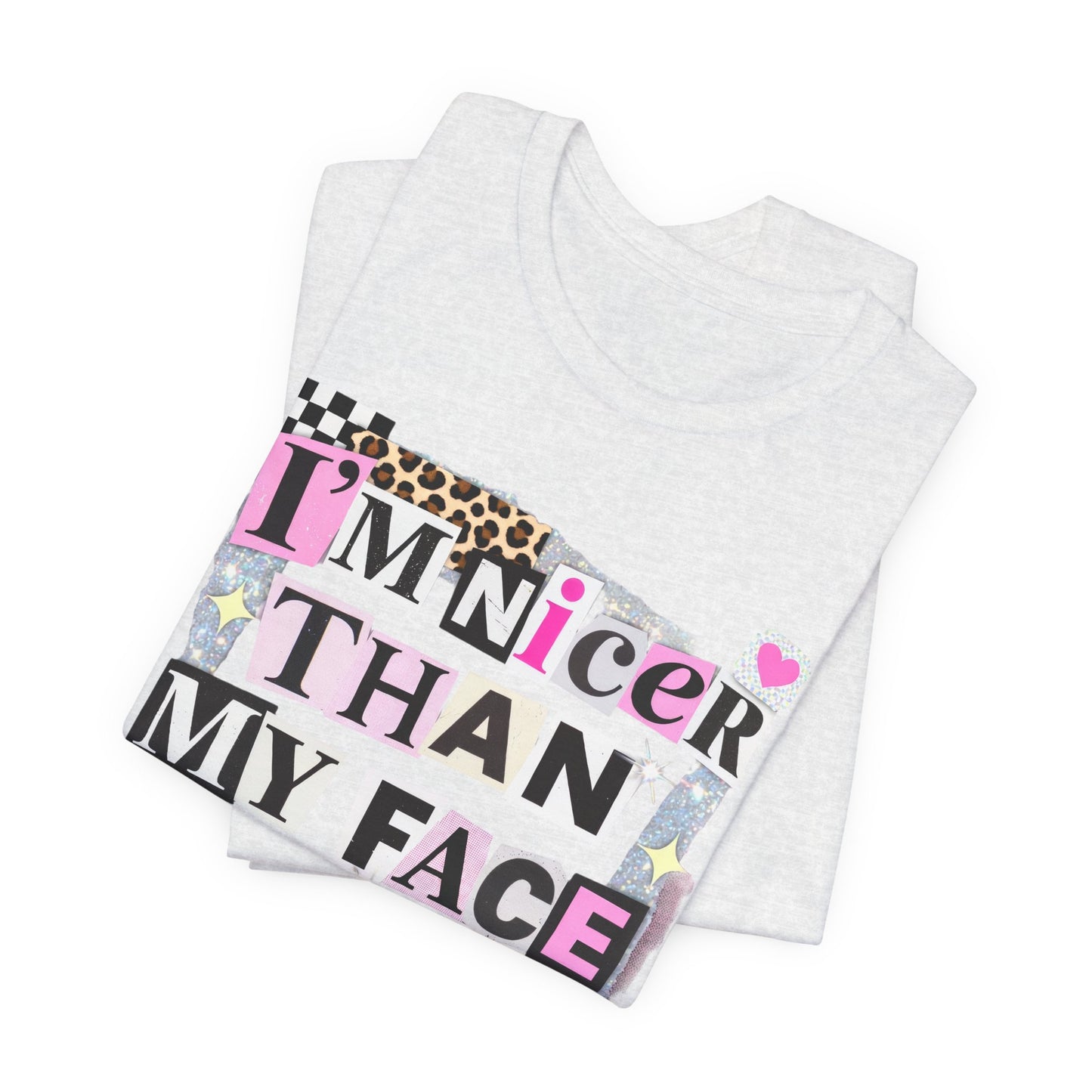 T-Shirt — "I’m Nicer Than My Face Looks" Playful Retro Graphic Tee