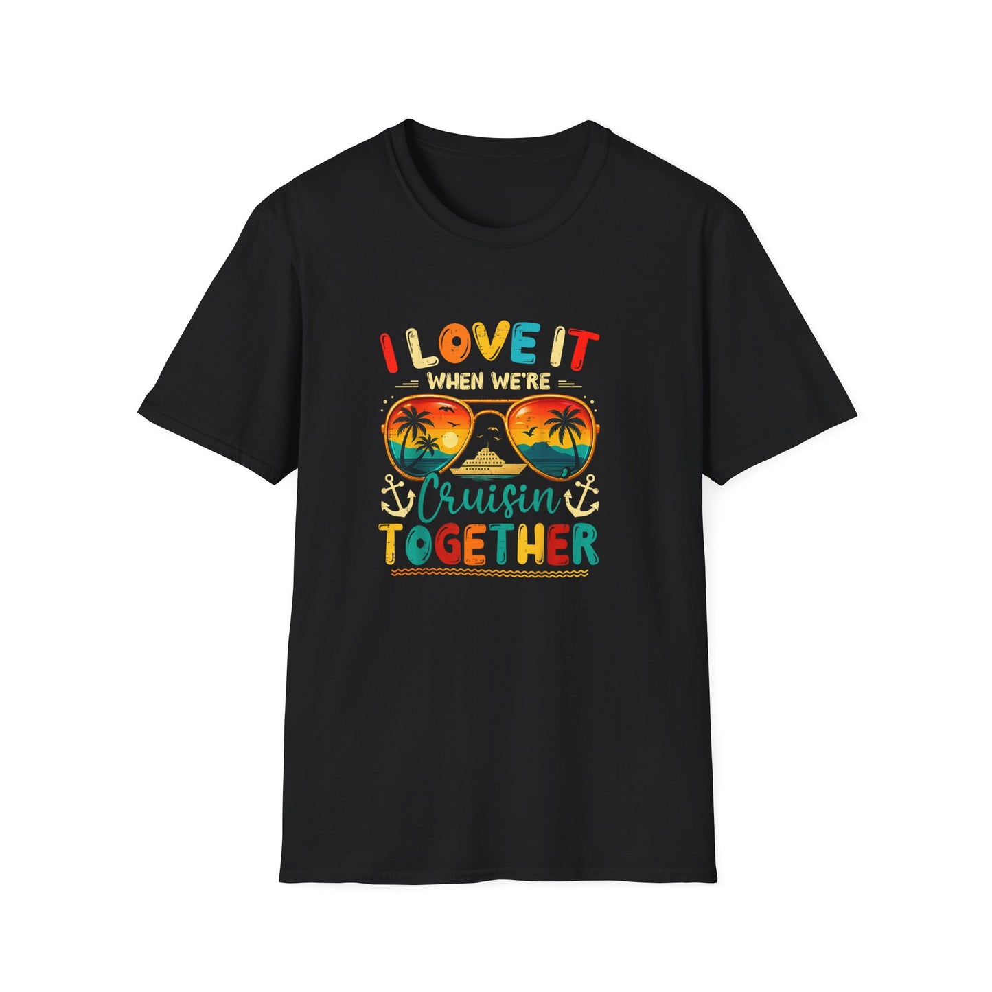 "I Love It When We’re Cruisin' Together"  2026 Sunglasses Tee