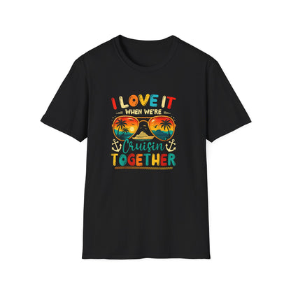 "I Love It When We’re Cruisin' Together"  2026 Sunglasses Tee