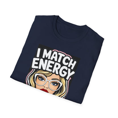 I Match Energy Pop Art Girl "How We Acting Today?" Tee