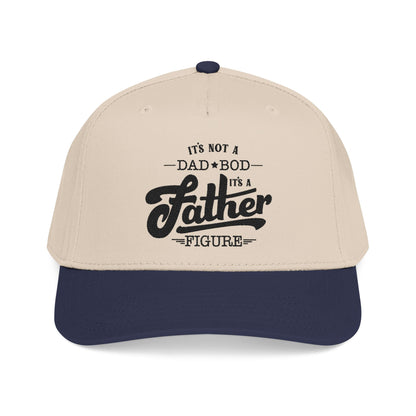 Its not a Dad Bod, its a Father Figure Hat- B