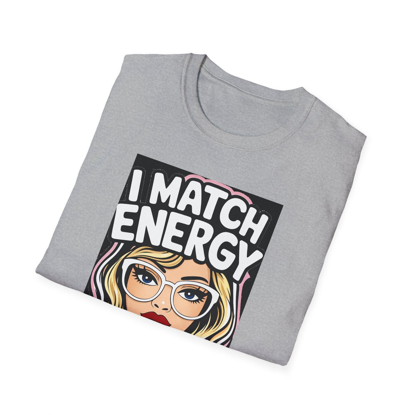 I Match Energy Pop Art Girl "How We Acting Today?" Tee