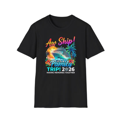 "Aw Ship It's a Family Trip" Cruise Family Trip 2026 Vacation Tee