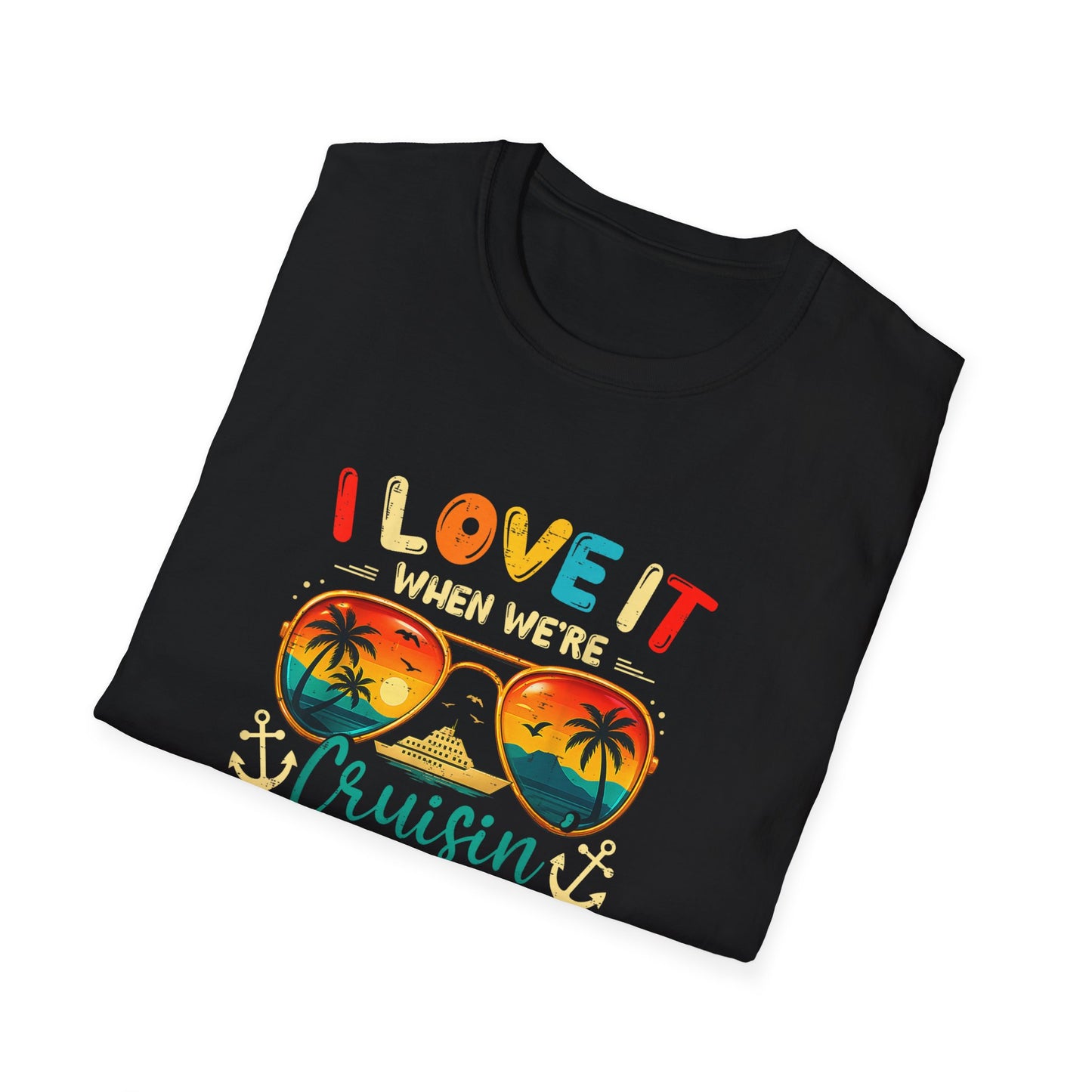 "I Love It When We’re Cruisin' Together"  2026 Sunglasses Tee