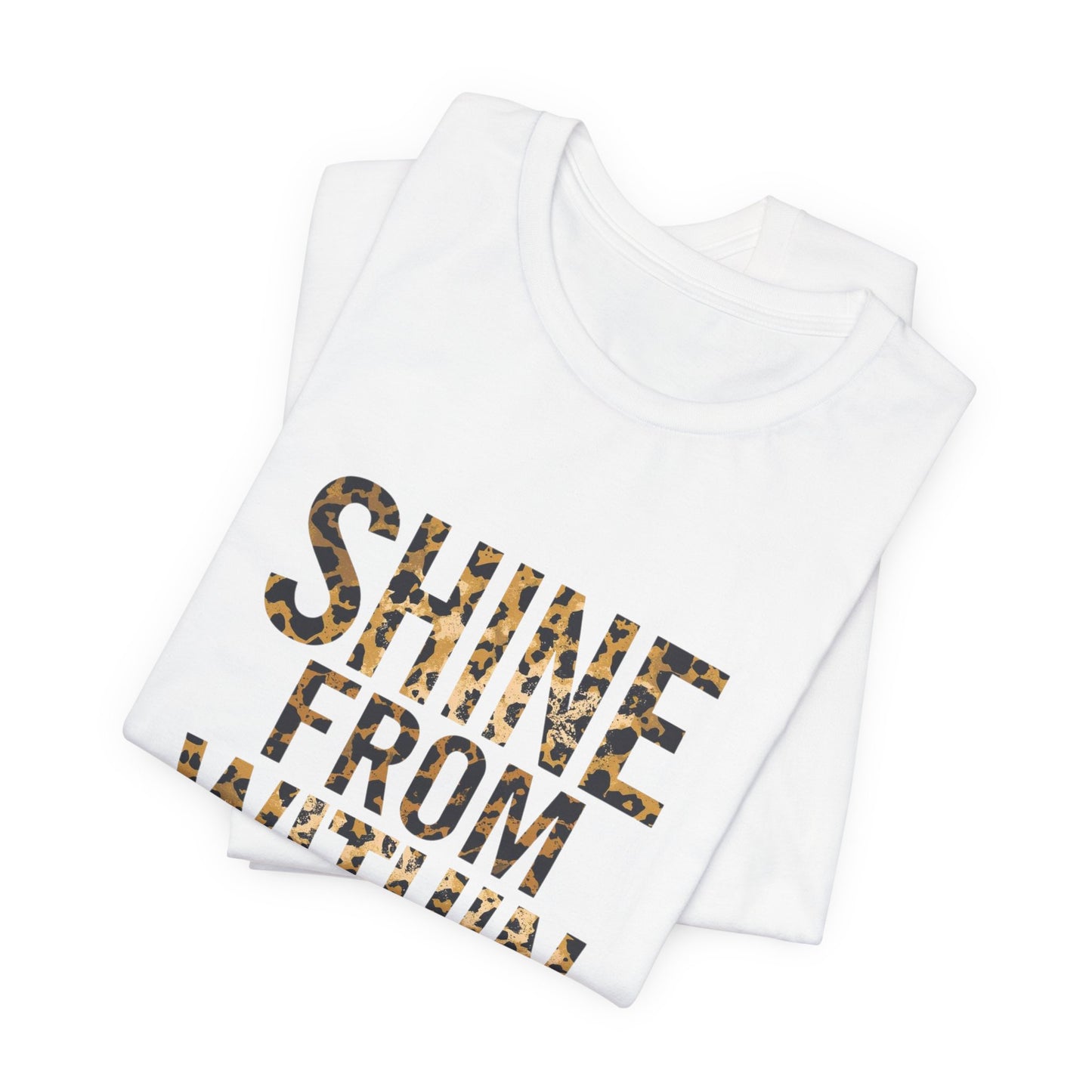 Shine From Within Inspirational Graphic Tee