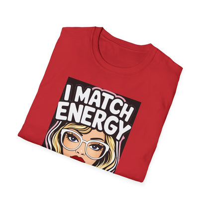 I Match Energy Pop Art Girl "How We Acting Today?" Tee