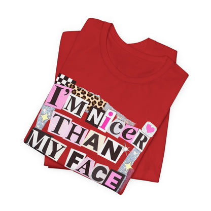 T-Shirt — "I’m Nicer Than My Face Looks" Playful Retro Graphic Tee