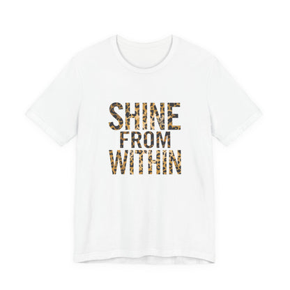 Shine From Within Inspirational Graphic Tee