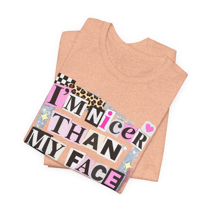 T-Shirt — "I’m Nicer Than My Face Looks" Playful Retro Graphic Tee