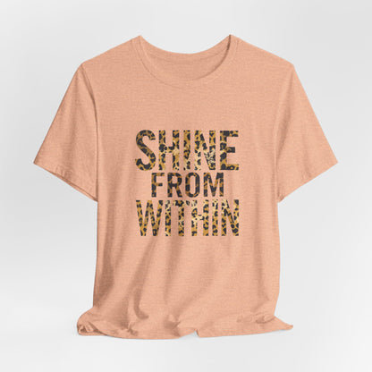 Shine From Within Inspirational Graphic Tee