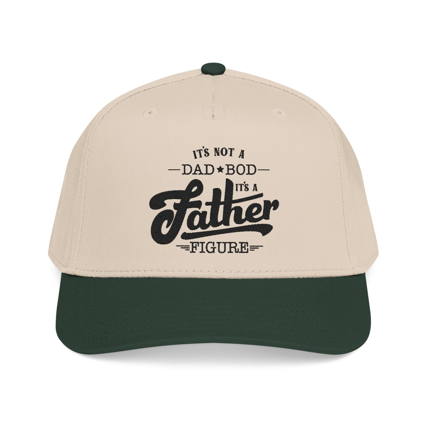 Its not a Dad Bod, its a Father Figure Hat- B