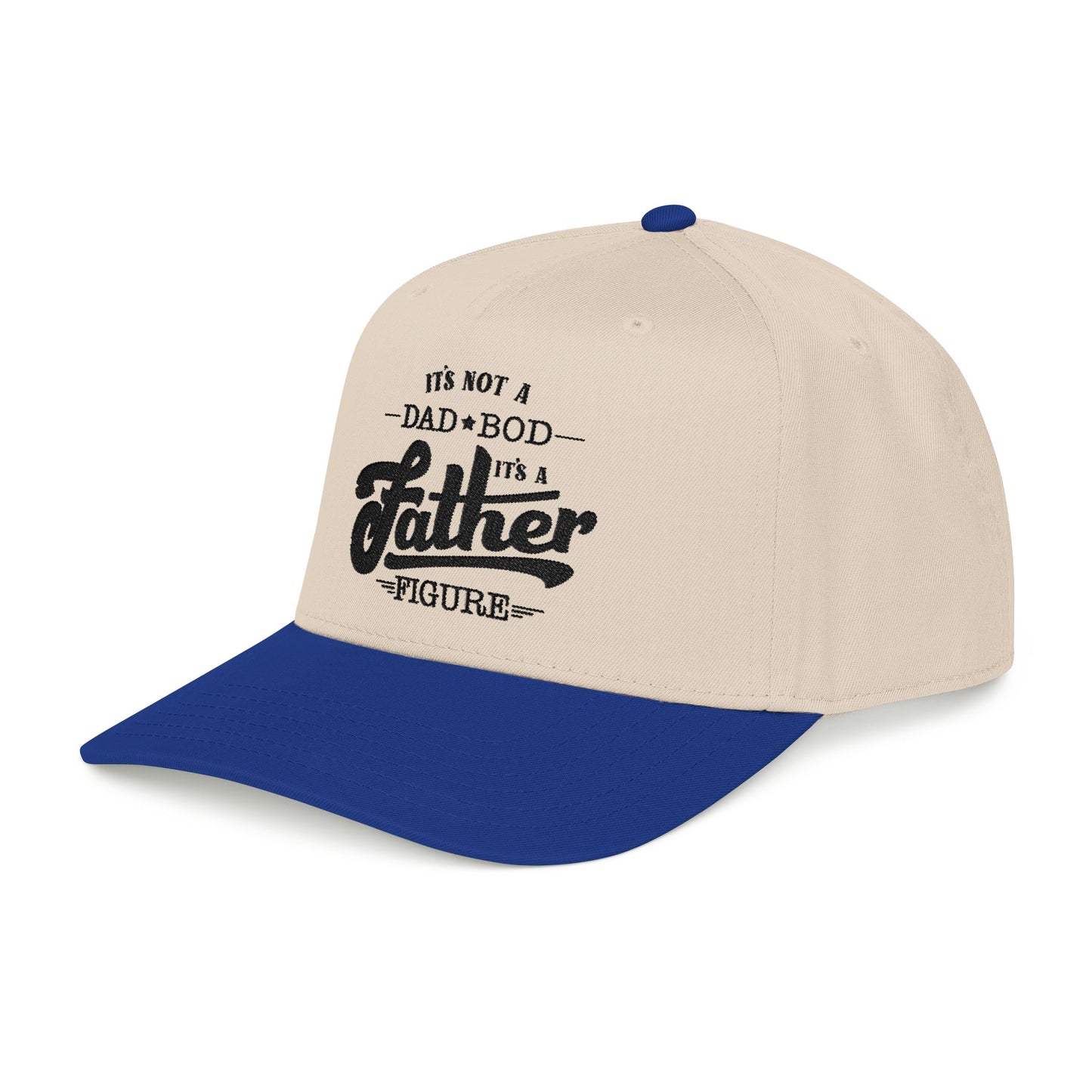 Its not a Dad Bod, its a Father Figure Hat- B