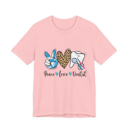 Peace  Love  Dental Graphic Tee