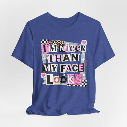 T-Shirt — "I’m Nicer Than My Face Looks" Playful Retro Graphic Tee