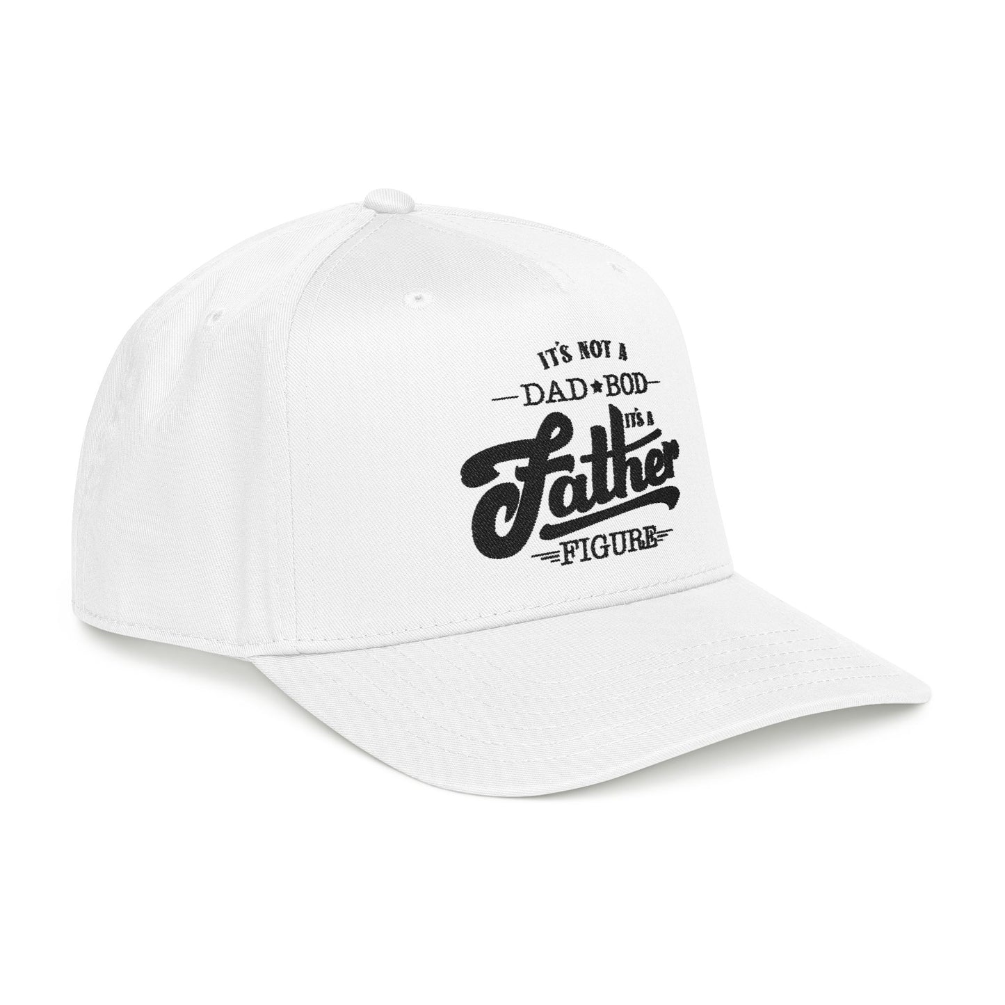 Its not a Dad Bod, its a Father Figure Hat- B