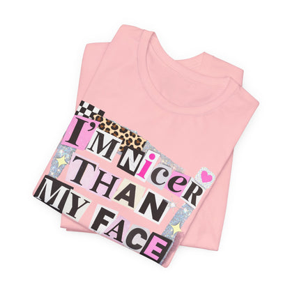 T-Shirt — "I’m Nicer Than My Face Looks" Playful Retro Graphic Tee