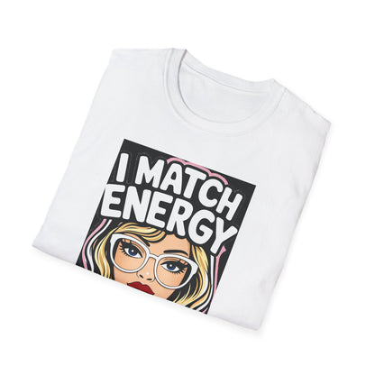 I Match Energy Pop Art Girl "How We Acting Today?" Tee