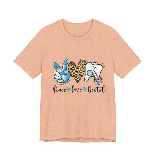Peace  Love  Dental Graphic Tee