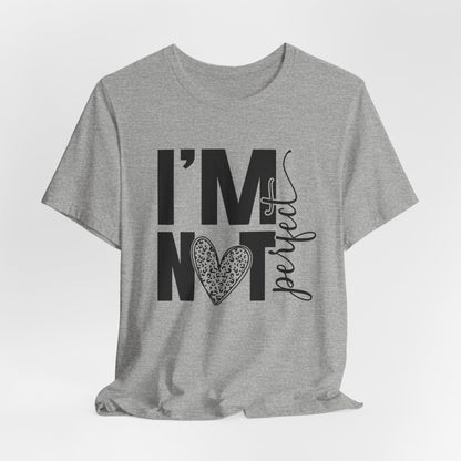 I'm Not Perfect Heart Graphic Tee